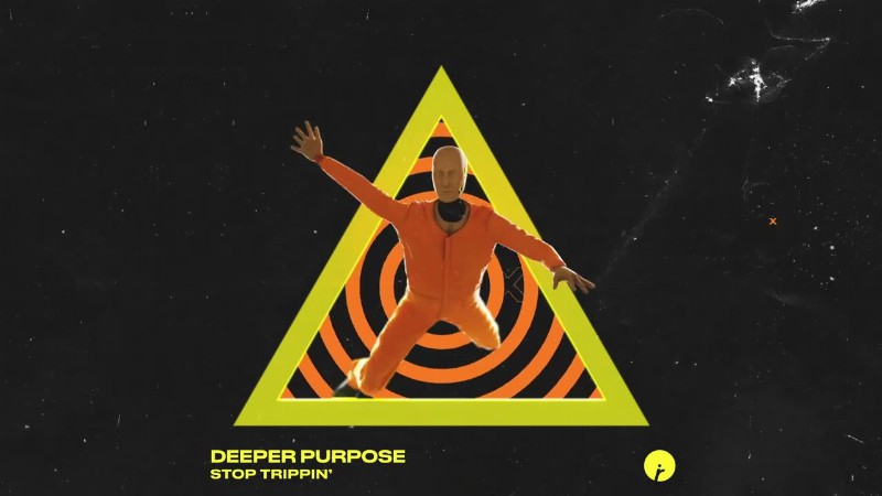Deeper Purpose - Stop Trippin' : Insomniac Records