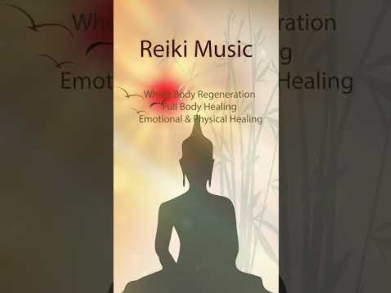Whole Body Regeneration Reiki Music Full Body Healing Emotional & Physical Healing